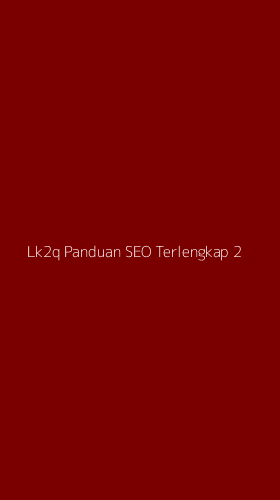 Tampilan Antarmuka Aplikasi Lk2q Panduan Seo Terlengkap - 2