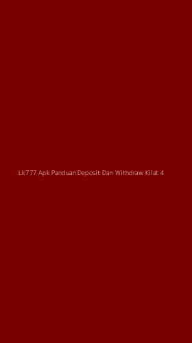 Tampilan Antarmuka Aplikasi Lk777 Apk Panduan Deposit Dan Withdraw Kilat - 4