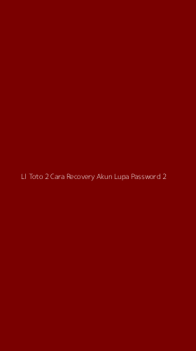 Tampilan Antarmuka Aplikasi Ll Toto 2 Cara Recovery Akun Lupa Password - 2