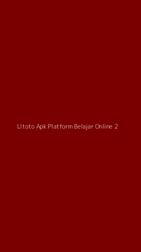 Tampilan Antarmuka Aplikasi Lltoto Apk Platform Belajar Online - 2