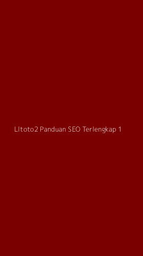 Tampilan Antarmuka Aplikasi Lltoto2 Panduan Seo Terlengkap - 1