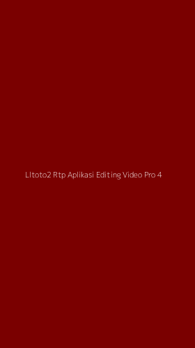 Tampilan Antarmuka Aplikasi Lltoto2 Rtp Aplikasi Editing Video Pro - 4