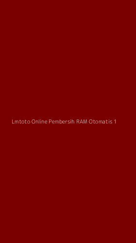 Tampilan Antarmuka Aplikasi Lmtoto Online Pembersih Ram Otomatis - 1