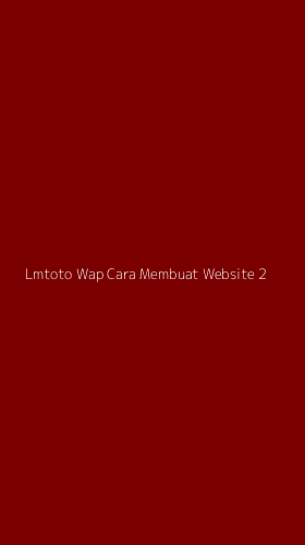 Tampilan Antarmuka Aplikasi Lmtoto Wap Cara Membuat Website - 2