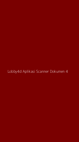 Tampilan Antarmuka Aplikasi Lobby4d Aplikasi Scanner Dokumen - 4