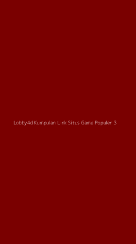 Tampilan Antarmuka Aplikasi Lobby4d Kumpulan Link Situs Game Populer - 3