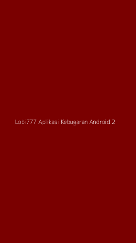 Tampilan Antarmuka Aplikasi Lobi777 Aplikasi Kebugaran Android - 2