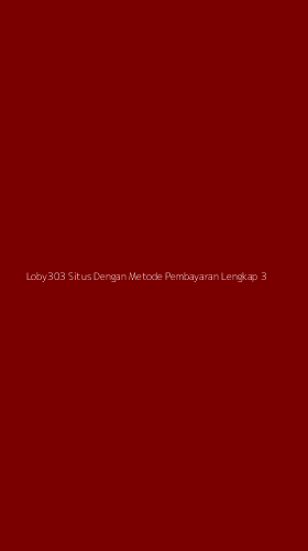 Tampilan Antarmuka Aplikasi Loby303 Situs Dengan Metode Pembayaran Lengkap - 3