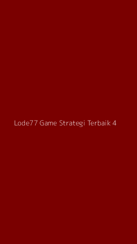 Tampilan Antarmuka Aplikasi Lode77 Game Strategi Terbaik - 4