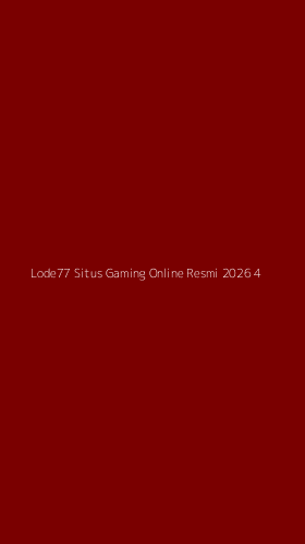 Tampilan Antarmuka Aplikasi Lode77 Situs Gaming Online Resmi 2026 - 4