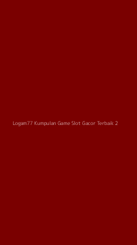 Tampilan Antarmuka Aplikasi Logam77 Kumpulan Game Slot Gacor Terbaik - 2