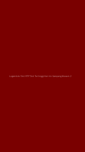 Tampilan Antarmuka Aplikasi Logamtoto Slot Rtp Slot Tertinggi Hari Ini Gampang Maxwin - 2