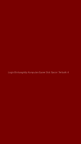 Tampilan Antarmuka Aplikasi Login Bintang4dp Kumpulan Game Slot Gacor Terbaik - 4