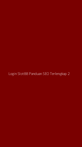 Tampilan Antarmuka Aplikasi Login Slot88 Panduan Seo Terlengkap - 2