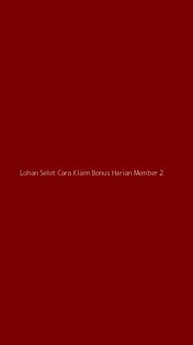 Tampilan Antarmuka Aplikasi Lohan Selot Cara Klaim Bonus Harian Member - 2
