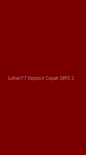 Tampilan Antarmuka Aplikasi Lohan77 Deposit Cepat Qris - 2