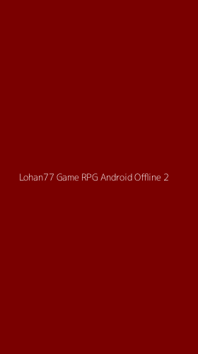 Tampilan Antarmuka Aplikasi Lohan77 Game Rpg Android Offline - 2