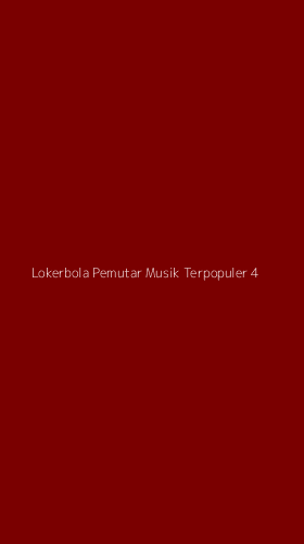 Tampilan Antarmuka Aplikasi Lokerbola Pemutar Musik Terpopuler - 4