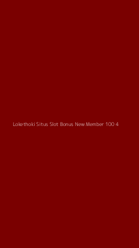 Tampilan Antarmuka Aplikasi Lokethoki Situs Slot Bonus New Member 100 - 4