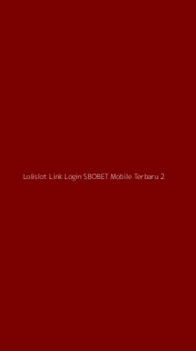 Tampilan Antarmuka Aplikasi Lolislot Link Login Sbobet Mobile Terbaru - 2