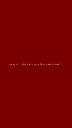 Tampilan Antarmuka Aplikasi Loncengtoto Login Cara Recovery Akun Lupa Password - 3