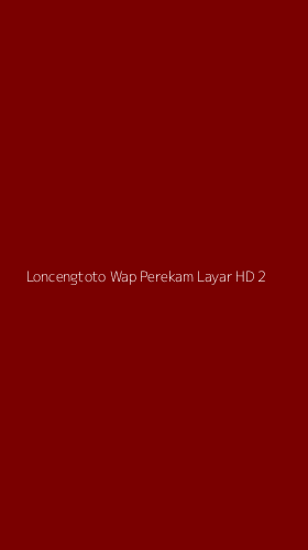 Tampilan Antarmuka Aplikasi Loncengtoto Wap Perekam Layar Hd - 2