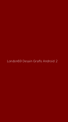 Tampilan Antarmuka Aplikasi London69 Desain Grafis Android - 2
