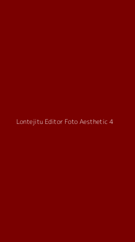 Tampilan Antarmuka Aplikasi Lontejitu Editor Foto Aesthetic - 4