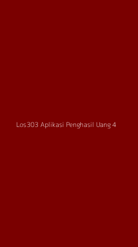 Tampilan Antarmuka Aplikasi Los303 Aplikasi Penghasil Uang - 4