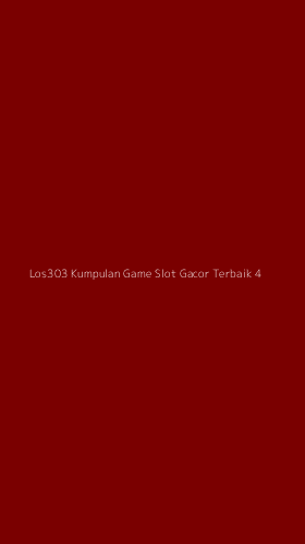 Tampilan Antarmuka Aplikasi Los303 Kumpulan Game Slot Gacor Terbaik - 4