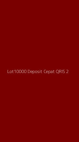 Tampilan Antarmuka Aplikasi Lot10000 Deposit Cepat Qris - 2
