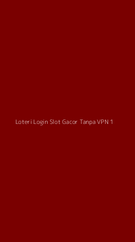 Tampilan Antarmuka Aplikasi Loteri Login Slot Gacor Tanpa Vpn - 1