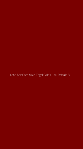 Tampilan Antarmuka Aplikasi Loto Box Cara Main Togel Colok Jitu Pemula - 3