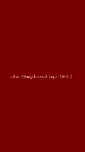 Tampilan Antarmuka Aplikasi Lotus Pelangi Deposit Cepat Qris - 2