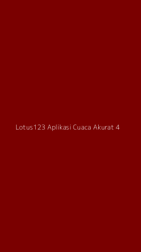 Tampilan Antarmuka Aplikasi Lotus123 Aplikasi Cuaca Akurat - 4