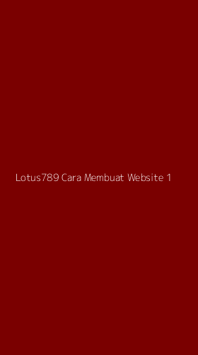Tampilan Antarmuka Aplikasi Lotus789 Cara Membuat Website - 1