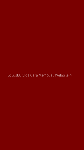 Tampilan Antarmuka Aplikasi Lotus86 Slot Cara Membuat Website - 4