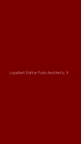 Tampilan Antarmuka Aplikasi Loyalbet Editor Foto Aesthetic - 3