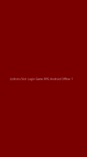 Tampilan Antarmuka Aplikasi Ltdtoto Slot Login Game Rpg Android Offline - 1