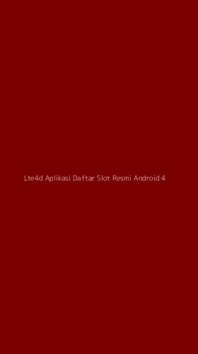 Tampilan Antarmuka Aplikasi Lte4d Aplikasi Daftar Slot Resmi Android - 4