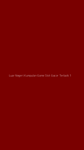 Tampilan Antarmuka Aplikasi Luar Negeri Kumpulan Game Slot Gacor Terbaik - 1