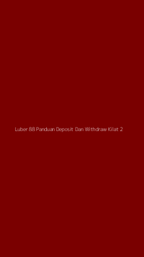 Tampilan Antarmuka Aplikasi Luber 88 Panduan Deposit Dan Withdraw Kilat - 2
