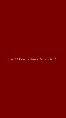 Tampilan Antarmuka Aplikasi Luber 88 Pemutar Musik Terpopuler - 3