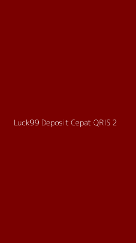 Tampilan Antarmuka Aplikasi Luck99 Deposit Cepat Qris - 2