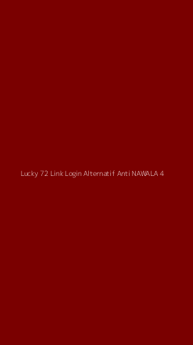 Tampilan Antarmuka Aplikasi Lucky 72 Link Login Alternatif Anti Nawala - 4