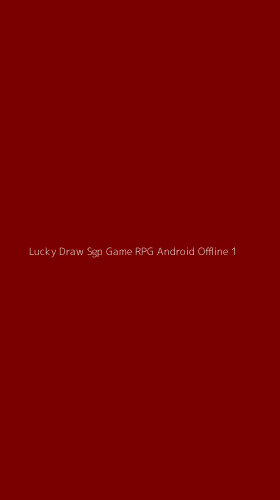 Tampilan Antarmuka Aplikasi Lucky Draw Sgp Game Rpg Android Offline - 1