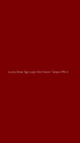 Tampilan Antarmuka Aplikasi Lucky Draw Sgp Login Slot Gacor Tanpa Vpn - 4