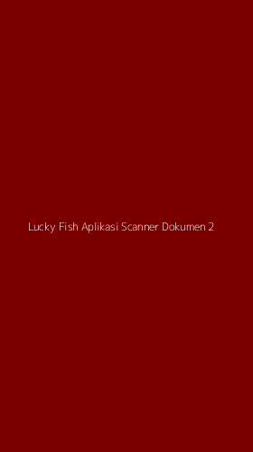Tampilan Antarmuka Aplikasi Lucky Fish Aplikasi Scanner Dokumen - 2