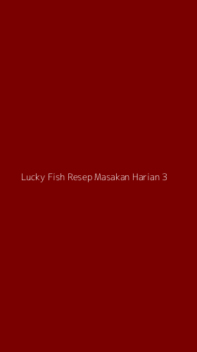 Tampilan Antarmuka Aplikasi Lucky Fish Resep Masakan Harian - 3