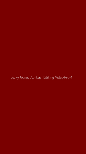 Tampilan Antarmuka Aplikasi Lucky Money Aplikasi Editing Video Pro - 4